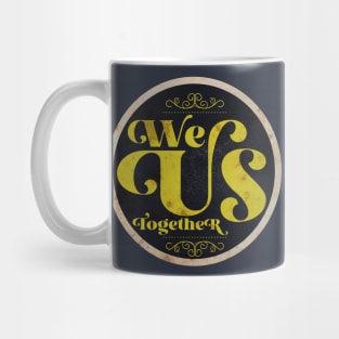 We, Us. Together Mug